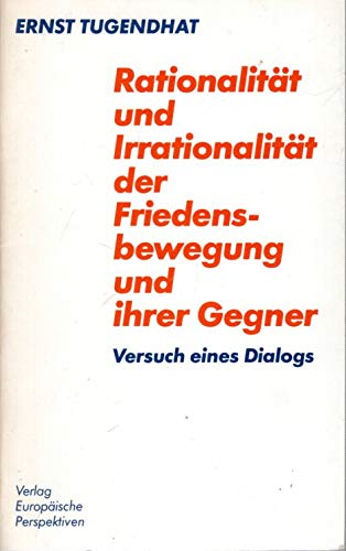 Rationalitat und Irrationalitat der Friedensbewegung und ihrer Gegner: Versuch eines Dialogs (Schriftenreihe des AK Atomwaffenfreies Europa e.V) (German Edition) Books