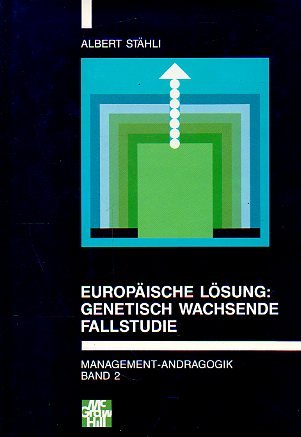 Europäische Lösung: Genetisch Wachsende Fallstudie Management Andragogik II Books