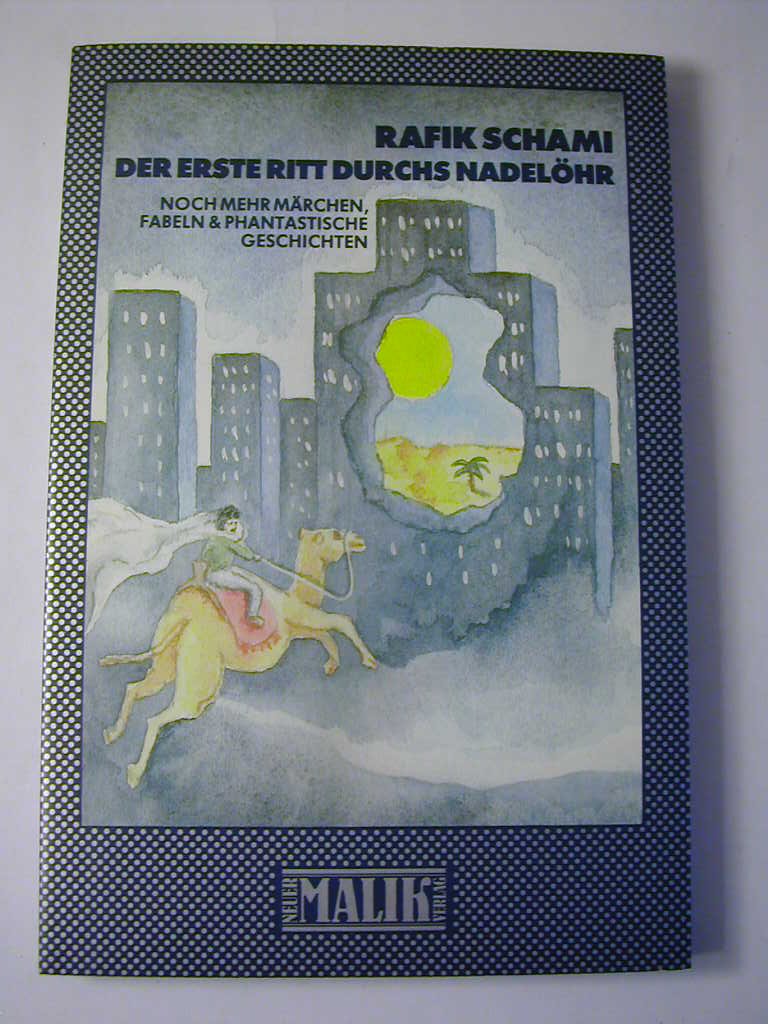 Der erste Ritt durchs Nadelöhr. Noch mehr Märchen, Fabeln & phantastische Geschichten Books