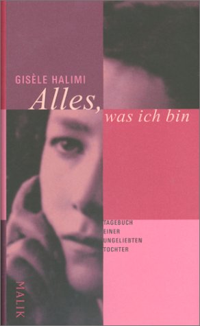 Alles, was ich bin: Tagebuch einer ungeliebten Tochter Classics