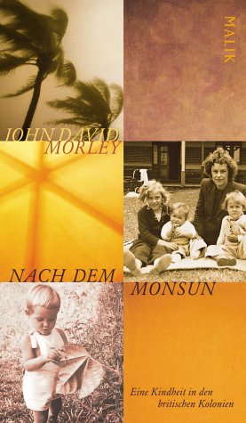 Nach dem Monsun: Eine Kindheit in den britischen Kolonien Memories