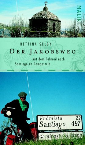 Der Jakobsweg: Mit dem Fahrrad nach Santiago de Compostela Travelogues