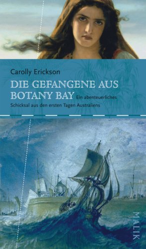 Die Gefangene aus Botany Bay: Ein abenteuerliches Schicksal aus den ersten Tagen Australiens Memories