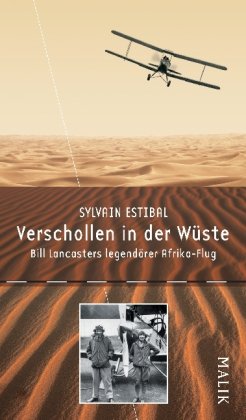 Verschollen in der Wüste: Bill Lancasters legendärer Afrika-Flug Memories