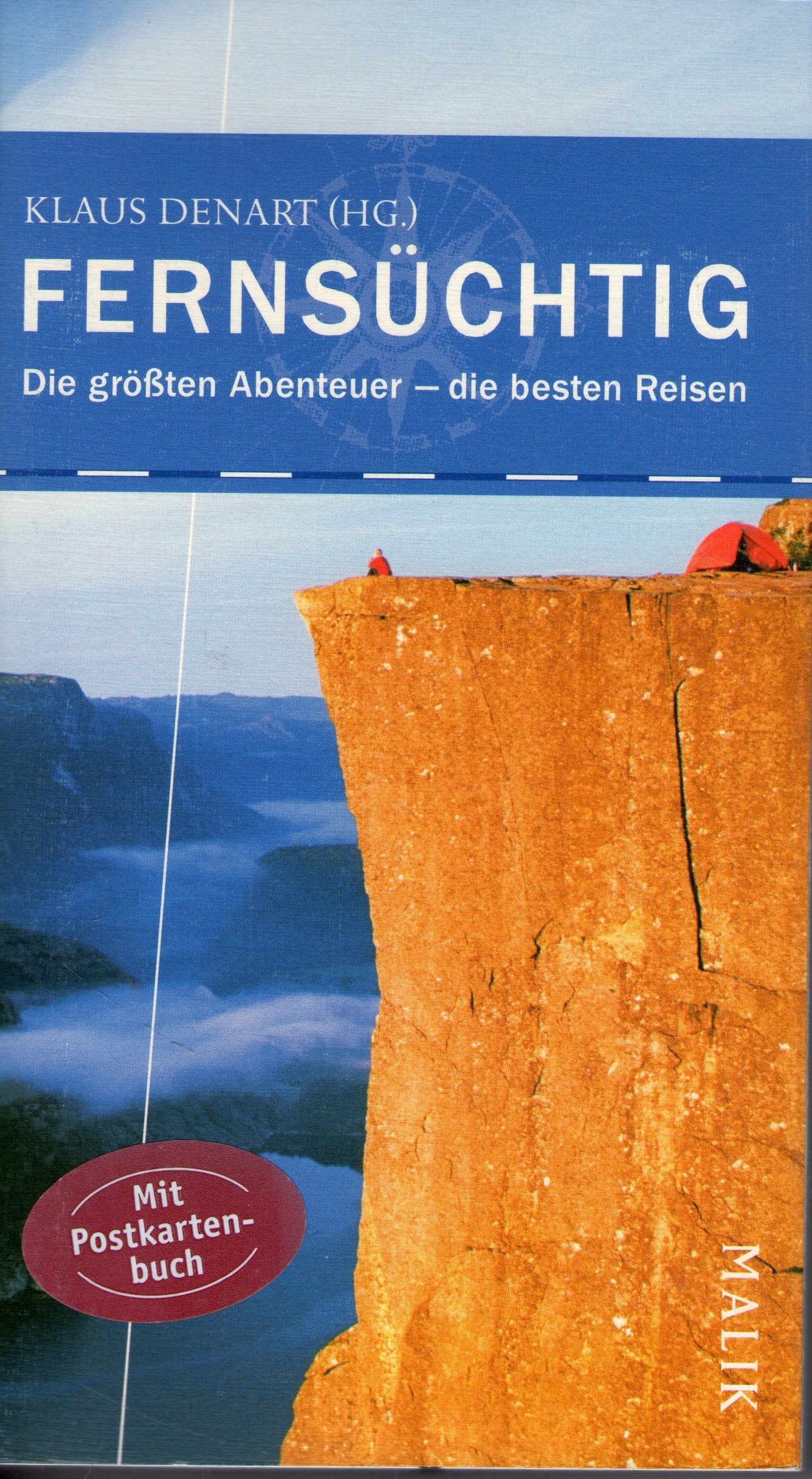 Fernsüchtig: Die größten Abenteuer – die besten Reisen Travelogues