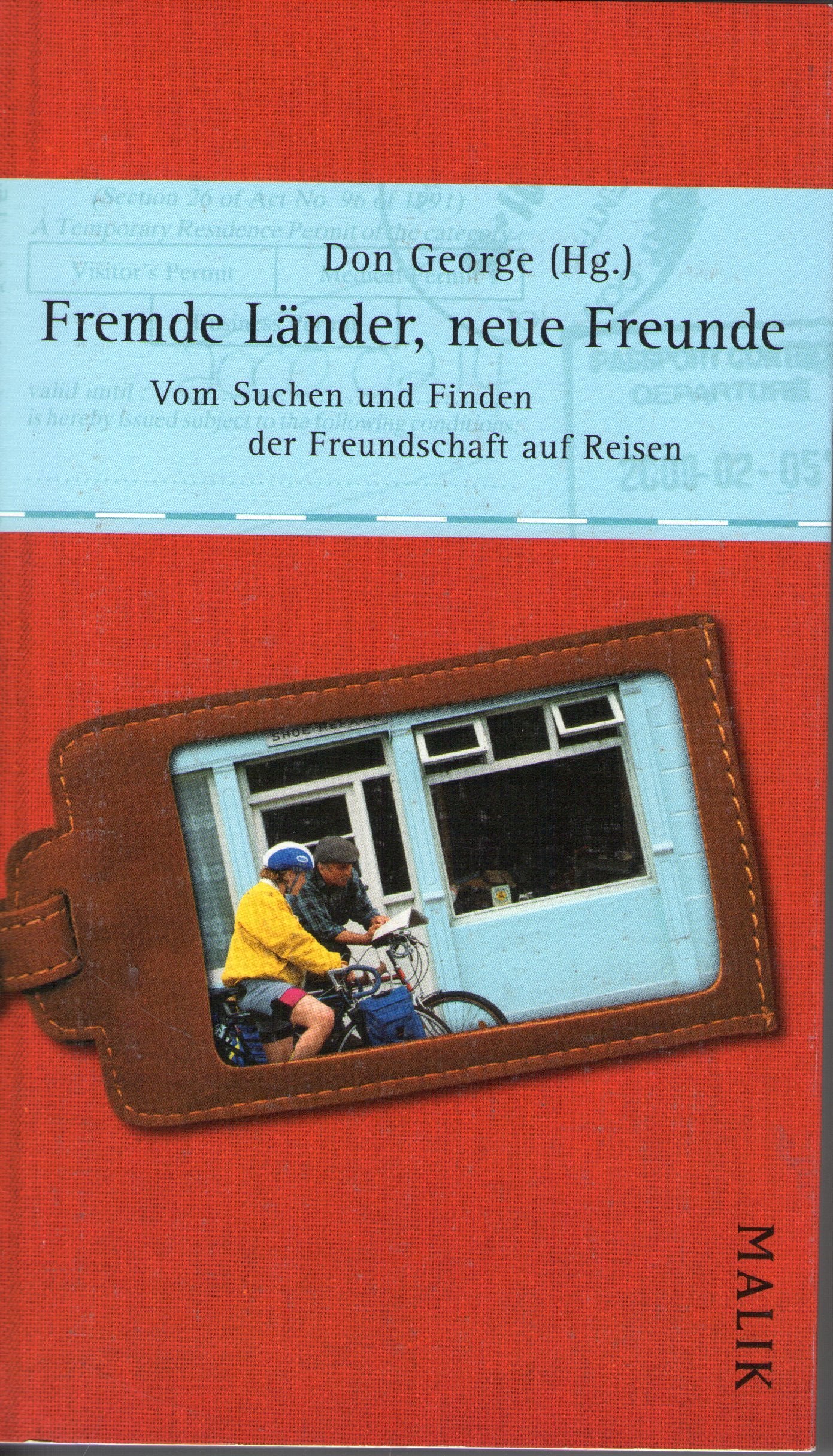 Fremde Länder, neue Freunde: Vom Suchen und Finden der Freundschaft auf Reisen Travelogues