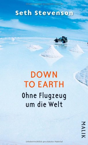Down to Earth: Ohne Flugzeug um die Welt Travelogues