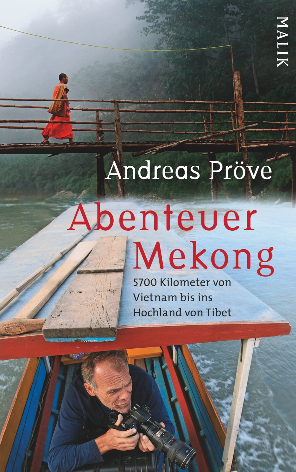 Abenteuer Mekong: 5700 Kilometer von Vietnam bis ins Hochland von Tibet Books