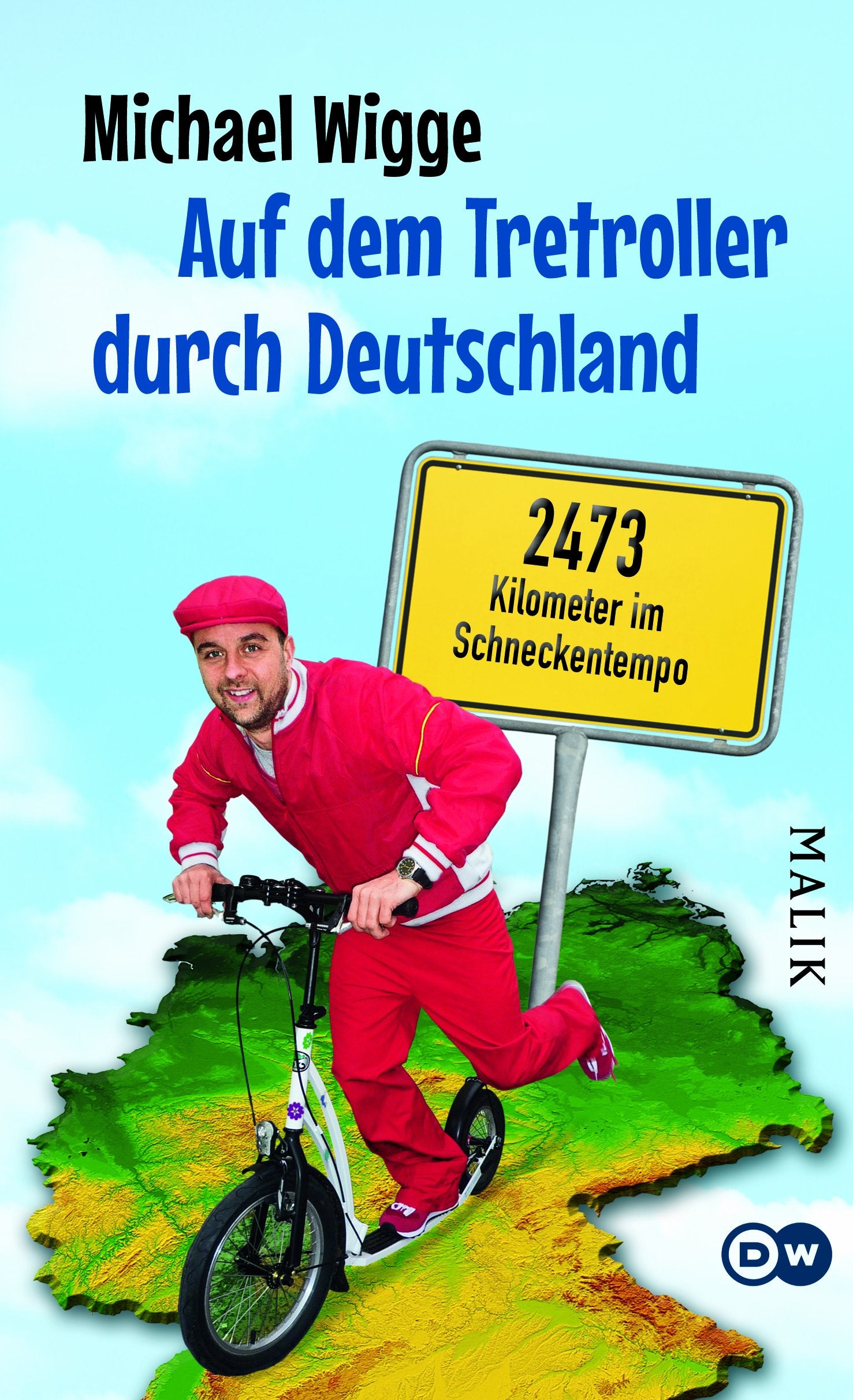 Auf dem Tretroller durch Deutschland: 2473 Kilometer im Schneckentempo: 2473 Kilometer im Schneckentempo. Mit 30 Links zu zusätzlichem Filmmaterial Books