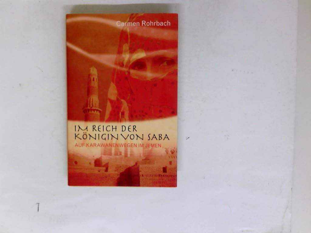Im Reich der Königin von Saba: Auf Karawanenwegen im Jemen Books