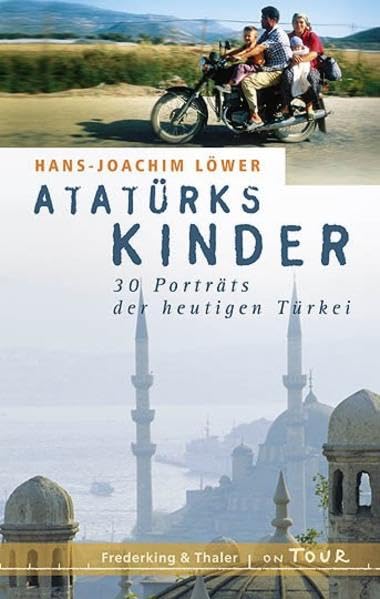 Atatürks Kinder: 30 Porträts der heutigen Türkei Leisure, Home & Garden