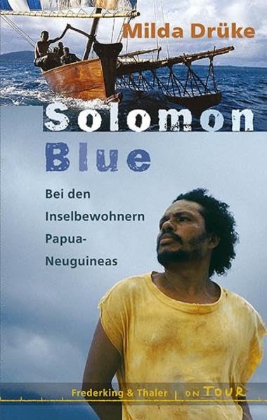 Solomon Blue: Bei den Inselbewohnern Papua-Neuguinas: Bei den Inselbewohneren Papua-Neuguineas Leisure, Home & Garden