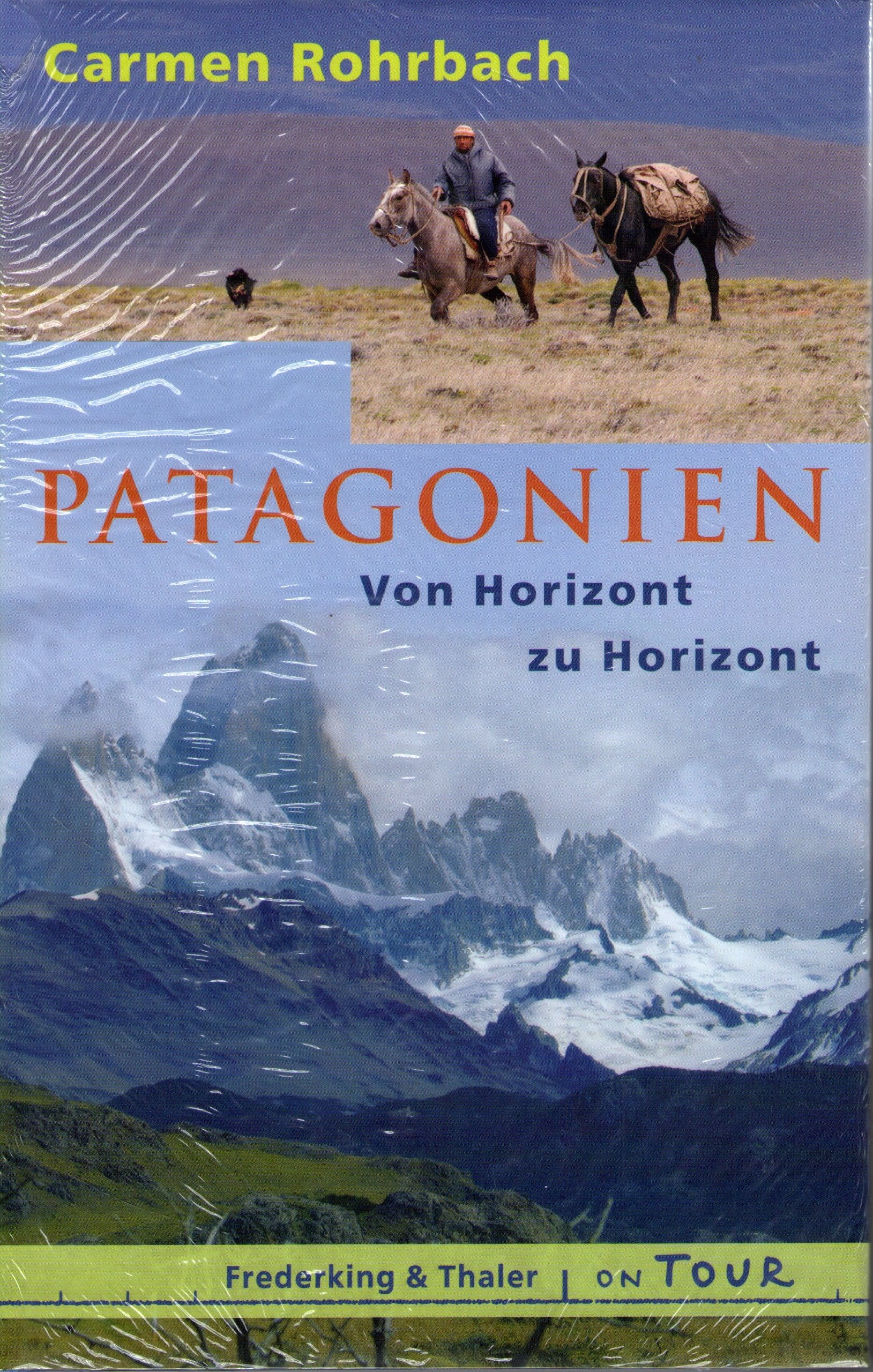 Patagonien: Von Horizont zu Horizont Travelogues