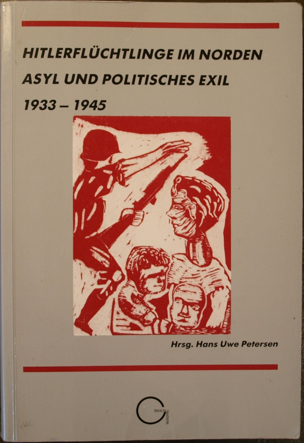 Hitlerflüchtlinge im Norden. Asyl und politisches Exil 1933-1945 Professional & Reference Books