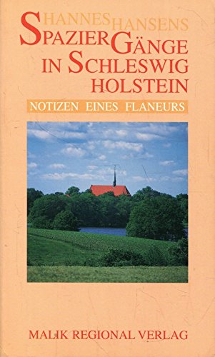 Hannes Hansens Spaziergänge in Schleswig-Holstein. Notizen eines Flaneurs Travelogues