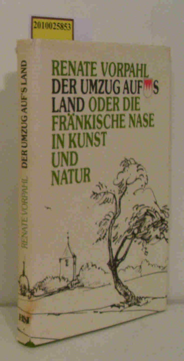 Der Umzug auf's Land oder die fränkische Nase in Kunst und Natur Books