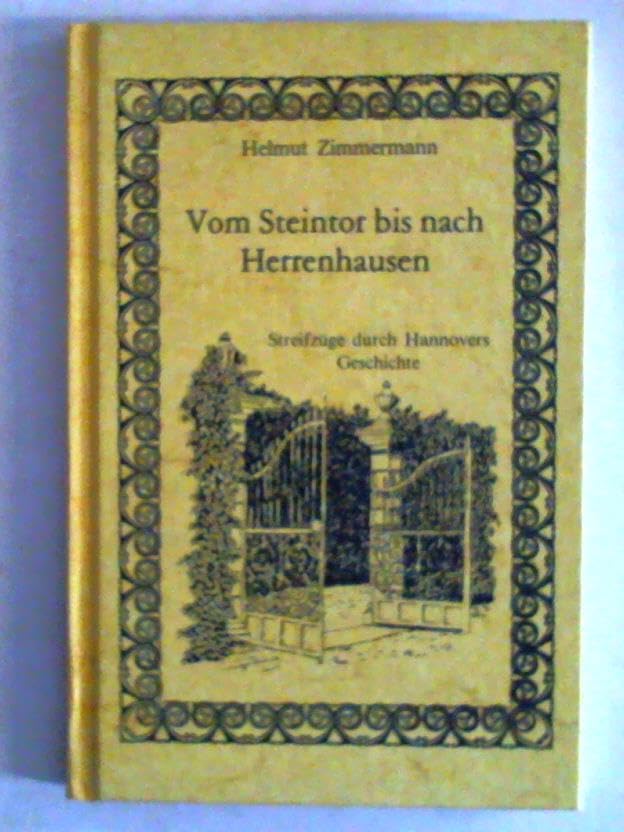 Vom Steintor bis nach Herrenhausen. Streifzüge durch Hannovers Geschichte Politics & History