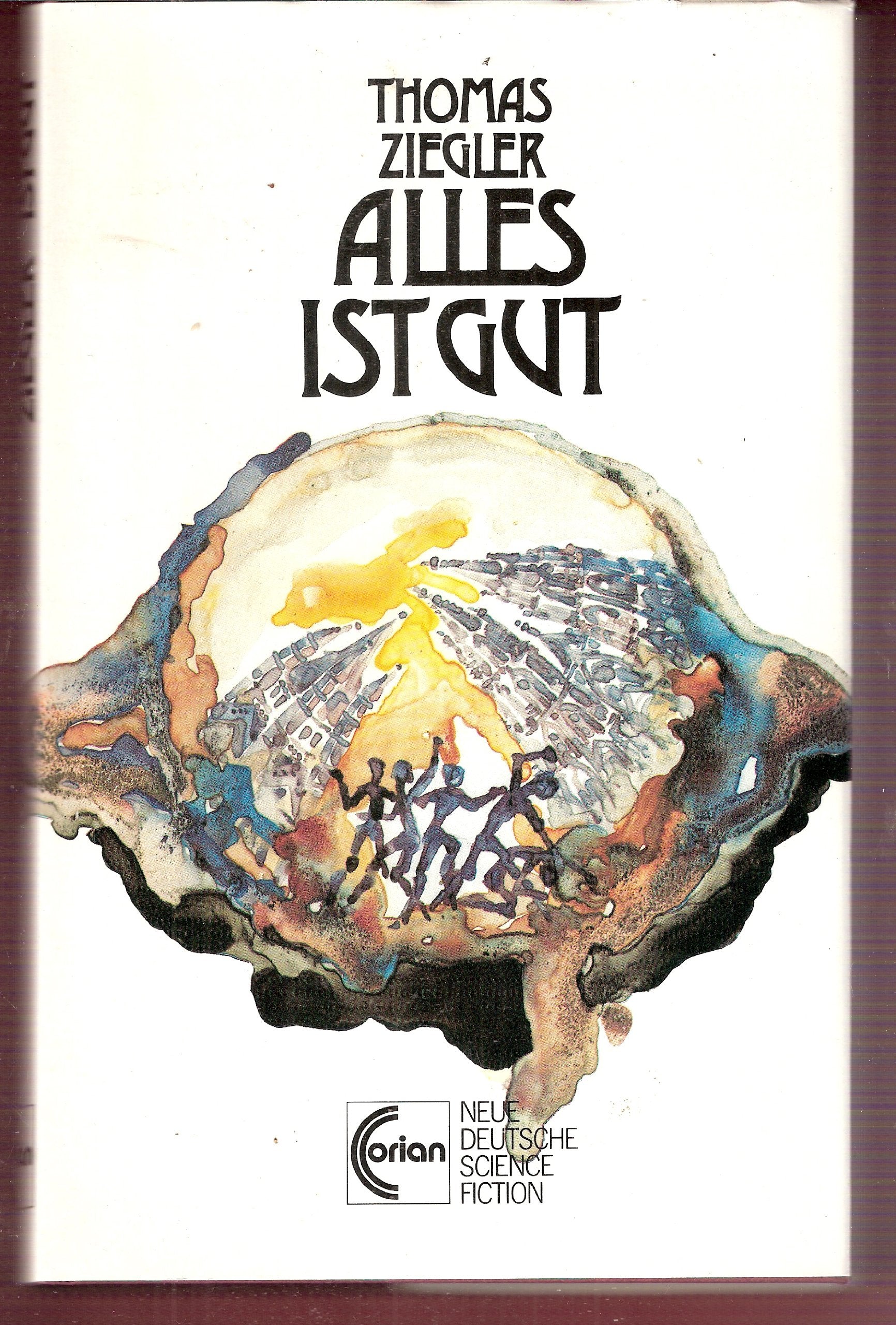 Alles ist gut. Science Fiction-Roman (Neue deutsche Science Fiction) Contemporary literature