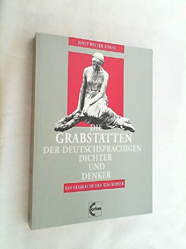 Die Grabstätten der deutschsprachigen Dichter und Denker: Ein lexikalischer Wegweiser Natural Sciences