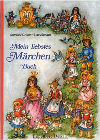 Mein liebstes Märchenbuch. Märchen der Gebrüder Grimm Fairy Tales & Legends
