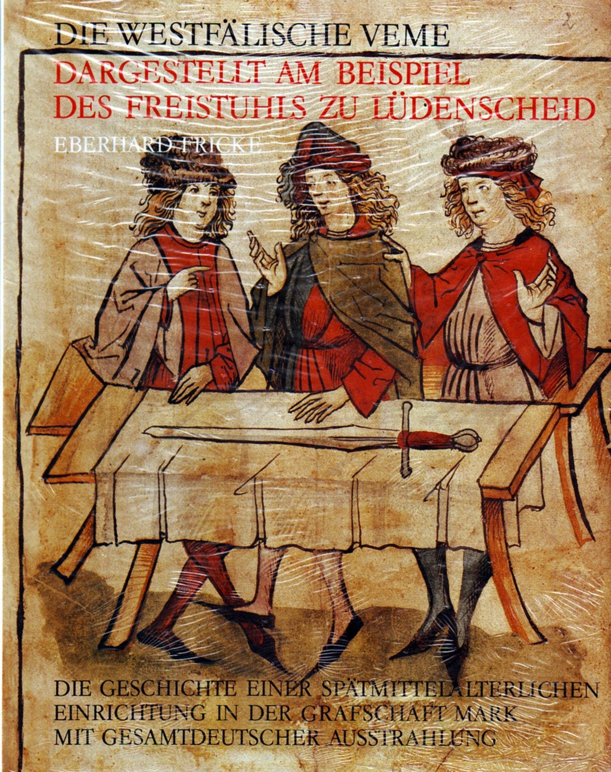 Die Westfälische Veme: Dargestellt am Beispiel des Freistuhls zu Lüdenscheid (Veröffentlichungen des Heimatbundes Märkischer Kreis) Books