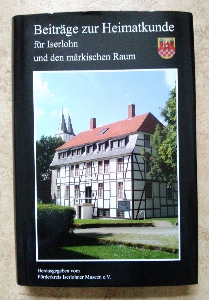 Beiträge zur Heimatkunde für Iserlohn und den märkischen Kreis: Herausgegeben vom Förderkreis Iserlohner Museen e.V. Politics & History