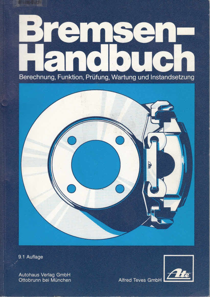 ATE-Bremsenhandbuch: Berechnung, Funktion, Prüfung, Wartung, Instandsetzung Business & Technology