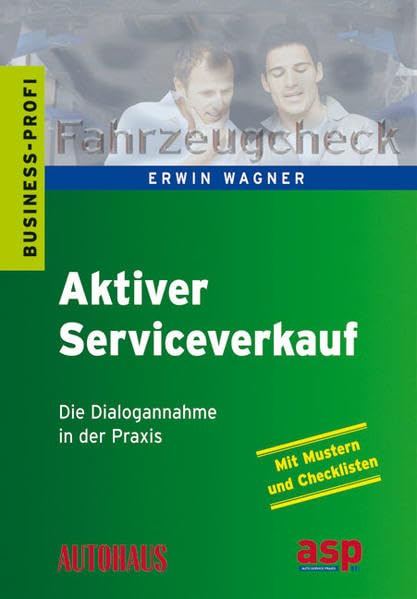 Aktiver Serviceverkauf: Die Dialogannahme in der Praxis Law