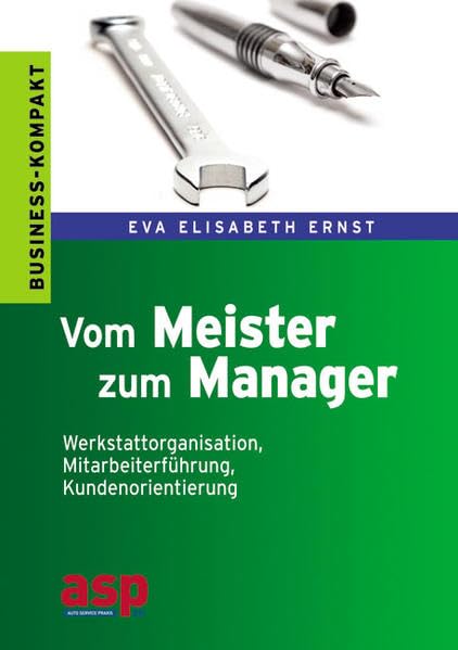 Vom Meister zum Manager: Werkstattorganisation, Mitarbeiterführung, Kundenorientierung Law