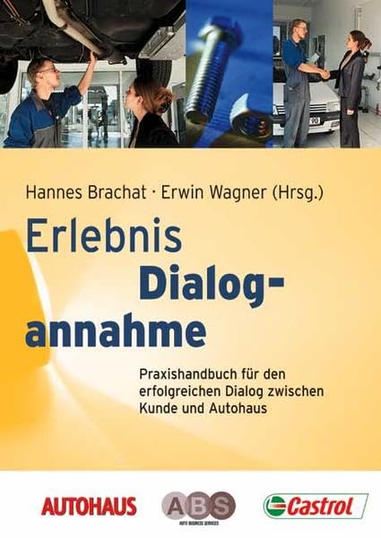 Erlebnis Dialogannahme: Praxishandbuch für den erfolgreichen Dialog zwischen Kunde und Autohaus Law