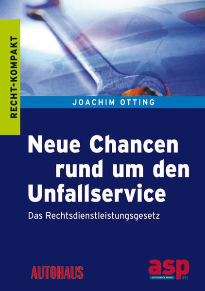 Neue Chancen rund um den Unfallservice: Das Rechtsdienstleistungsgesetz Law