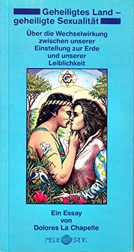 Geheiligtes Land - geheiligte Sexualität: Über die Wechselwirkung zwischen unserer Einstellung zur Erde und zu unserer Leiblichkeit: Über die ... Einstellung zur Erde und unserer Leiblichkeit Books