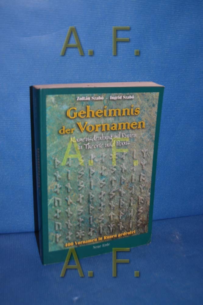 Geheimnis der Vornamen: Namensdeutung mit Runen in Theorie und Praxis General education