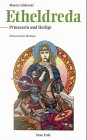 Etheldreda: Prinzessin und Heilige: Prinzessin von Ostanglien, Königin von Nordhumbrien, Heilige von Ely. Die sieben Königreiche im 7. Jahrhundert. Histor. Roman Historical Fiction