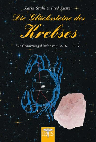 Die Glückssteine des Krebs: Für Geburtstagskinder vom 21.6.-22.7. Religion & Esotericism