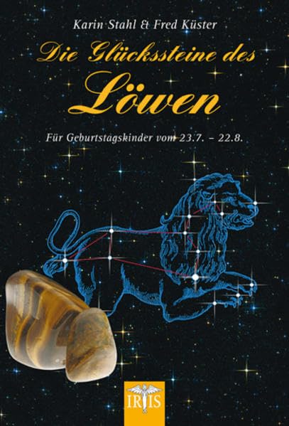 Die Glückssteine des Löwen: Für Geburtstagskinder vom 23.7.-22.8. Lifestyle