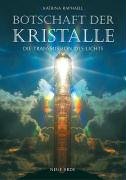 Botschaft der Kristalle: Die Transmission des Lichts Religion & Esotericism