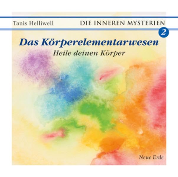 Das Körperelementarwesen: Heile deinen Körper (Die Inneren Mysterien) Psychology