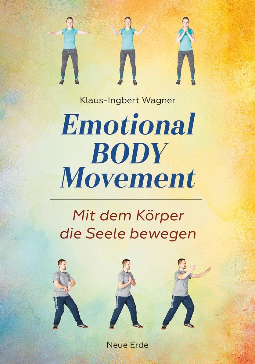 Emotional Body Movement: Mit dem Körper die Seele bewegen Health, Nutrition & Fitness
