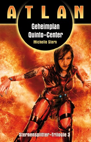 Geheimplan Quinto-Center: Atlan Sternensplitter Trilogie Band 3 Fantasy & Sci-Fi