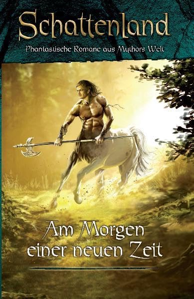 Am Morgen einer neuen Zeit: Schattenland 1 (Mythor/Schattenland-Taschenbücher) Contemporary literature