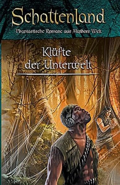 Die Klüfte der Unterwelt: Schattenland 5 (Mythor/Schattenland-Taschenbücher) Contemporary literature