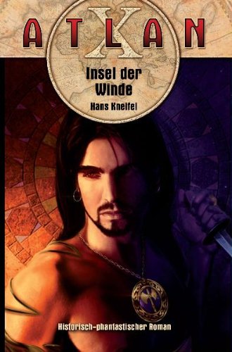Insel der Winde: Atlan X, Kreta Zyklus 2: Historisch-phantastischer Roman Fantasy & Sci-Fi