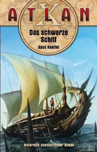 Das schwarze Schiff: Atlan X, Kreta Zyklus 3 Fantasy & Sci-Fi