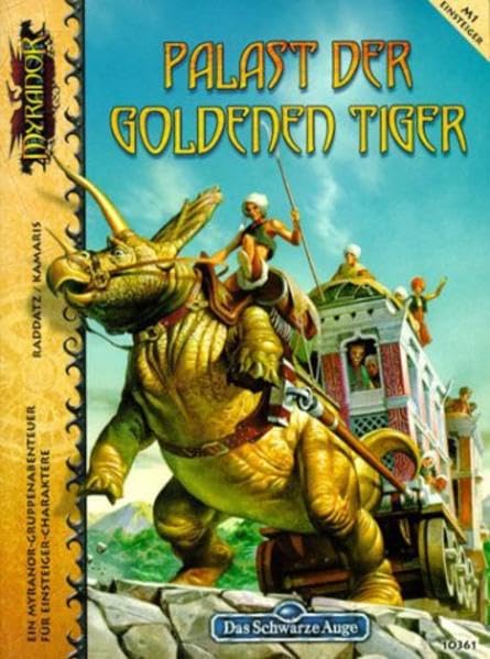 Palast der goldenen Tiger: Myranor Einsteiger-Gruppenabenteuer (Das Schwarze Auge: Abenteuer auf Myranor) Historical Fiction