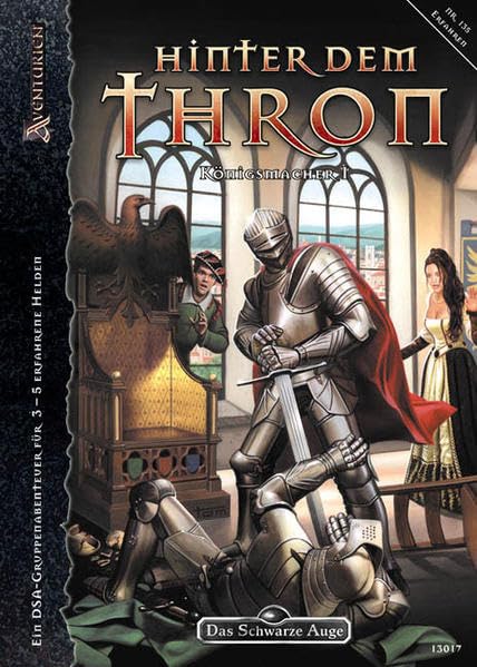 Das Schwarze Auge. Königsmacher I. Hinter dem Thron Historical Fiction