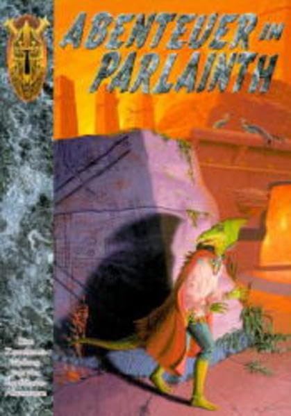 Abenteuer in Parlainth: Earthdawn-Szenarien: Eine Zusammenstellung von vier Earthdawn-Abenteuern. Blutpakt; Die Hand des toten Mannes; Das Wunschkästchen; Fäden Leisure & Fun