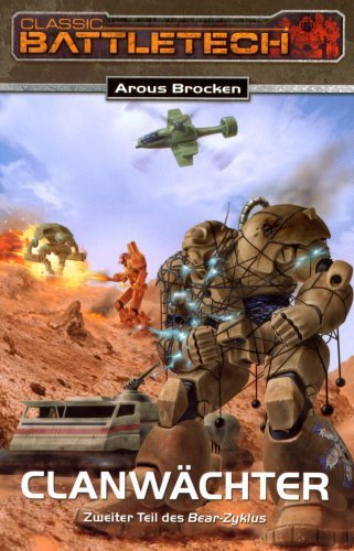 Clanwächter: Classic BattleTech-Roman (Nr. 12) - Zweiter Teil des Bear-Zyklus: Originalausgabe Fantasy & Sci-Fi