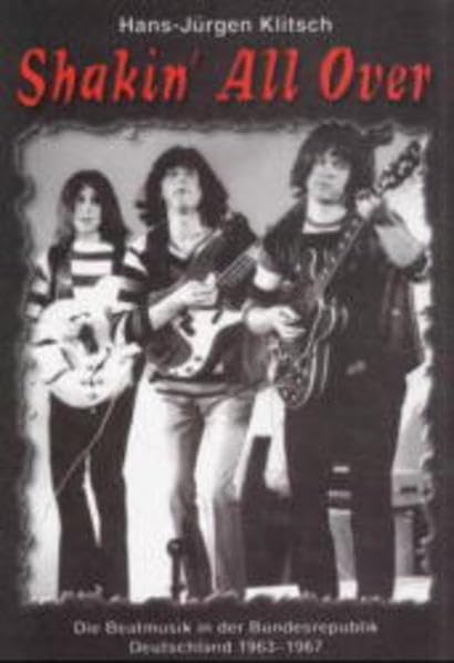 Shakin' All Over - Die Beatmusik in der Bundesrepublik Deutschland 1963-1967 Arts & Music