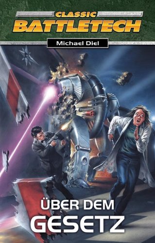 Über dem Gesetz: BattleTech-Roman (Nr. 4) Crime & Thrillers